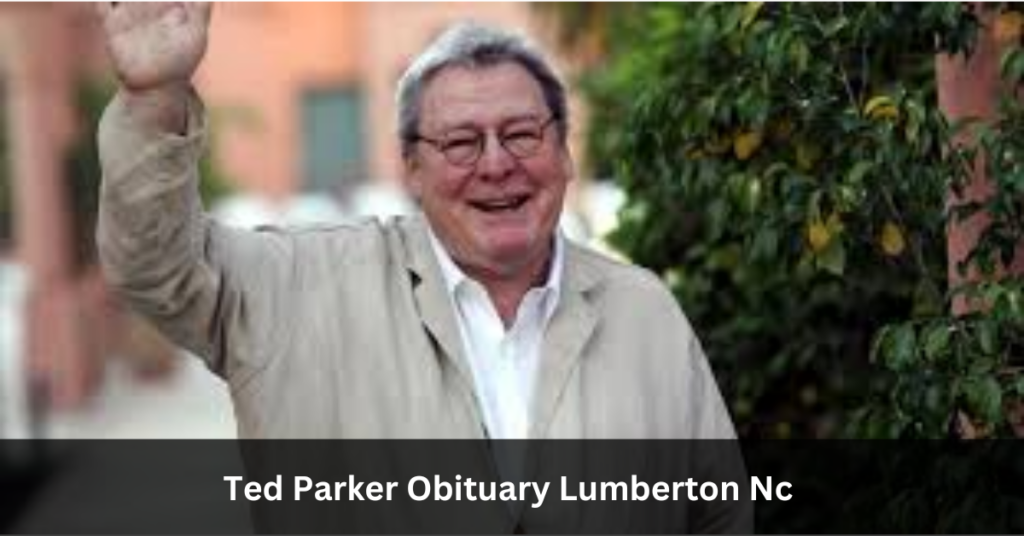 Ted Parker Obituary Lumberton Nc